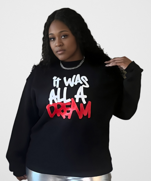 It Was All A Dream SweatshirtDream SweatshirtSandiyah's Closet 
Premium quality crew neck sweatshirt.
80% Cotton
20% Polyester
Ultra soft touch
Model is wearing a 1X