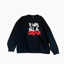 Load image into Gallery viewer, It Was All A Dream SweatshirtDream SweatshirtSandiyah&#39;s Closet 
Premium quality crew neck sweatshirt.
80% Cotton
20% Polyester
Ultra soft touch
Model is wearing a 1X